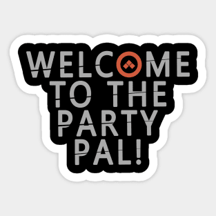 welcome to party Sticker